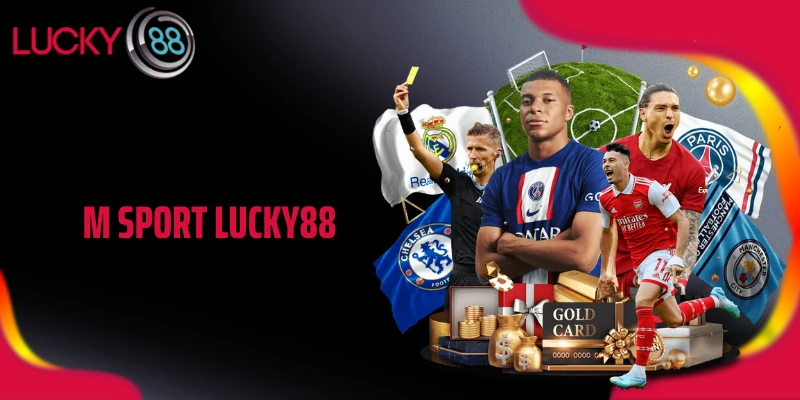 M Sport LUCKY88 - Vũ Trụ Thể Thao Toàn Diện Cho Người Chơi