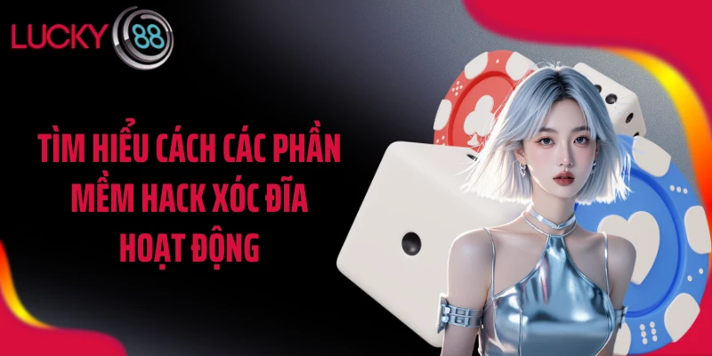 Tìm hiểu cách các phần mềm hack xóc đĩa hoạt động